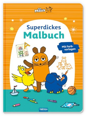 TRÖTSCH - Die Maus Superdickes Malbuch : Ausmalbuch für Kinder ab 3 Jahren