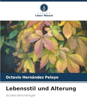 Lebensstil und Alterung: Soziale Gerontologie