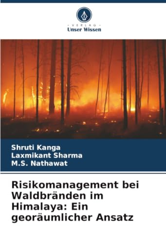 Risikomanagement bei Waldbränden im Himalaya: Ein georäumlicher Ansatz