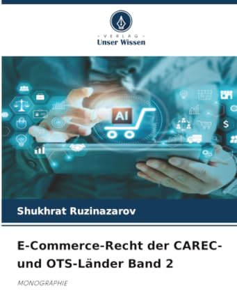 E-Commerce-Recht der CAREC- und OTS-Länder Band 2: MONOGRAPHIE