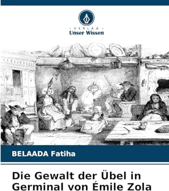 Die Gewalt der Übel in Germinal von Émile Zola
