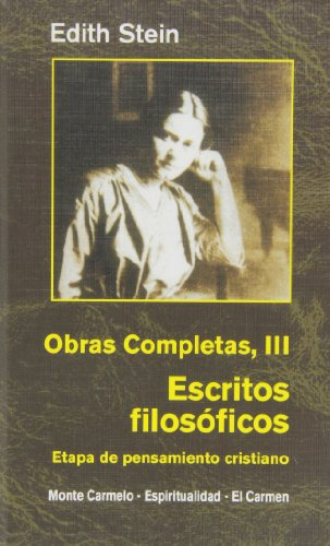 Ediht Stein. Obras Completas III: Escritos filosóficos. Etapa de pensamiento cristiano (Maestros Espirituales Cristianos)
