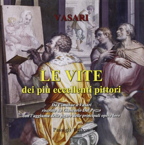 Le vite dei più eccellenti pittori da Cimabue al Vasari