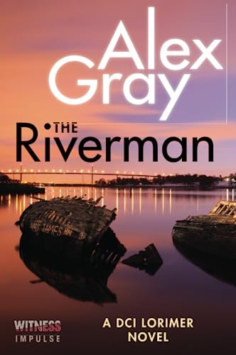 The Riverman: A Dark DCI William Lorimer Crime Thriller – Glasgow Police Procedural
