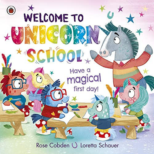 Ladybird Welcome to Unicorn School Have a magical first day!.