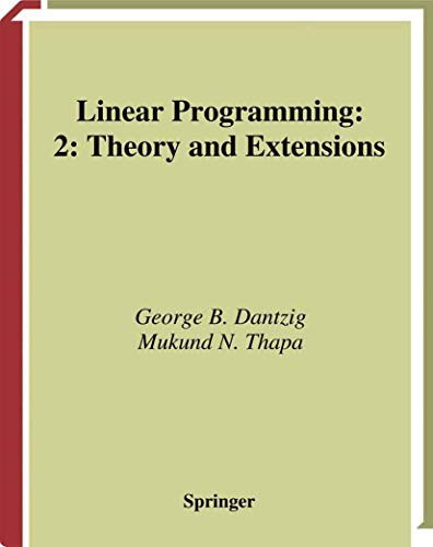 Linear Programming 2: Theory and Extensions (Springer Series in Operations Research and Financial Engineering)