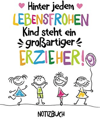 Hinter jedem lebensfrohen Kind steht ein großartiger Erzieher: A5 Notizbuch 120 Seiten liniert als Geschenk | Abschiedsgeschenke für Erzieher | ... Kita Abschied, Weihnachten oder Geburtstag