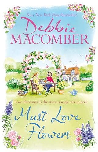 Must Love Flowers: an unputdownable story of love and friendship from the New York Times #1 bestseller