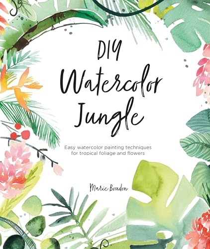 Diy Watercolor Jungle: Easy watercolor painting techniques for flowers and foliage: 2
