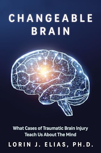 Changeable Brain: What Cases of Traumatic Brain Injury Teach Us About the Mind