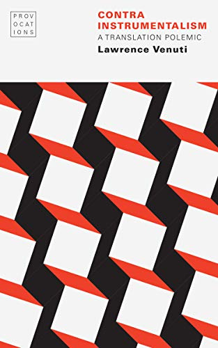 Contra Instrumentalism: A Translation Polemic (Provocations)