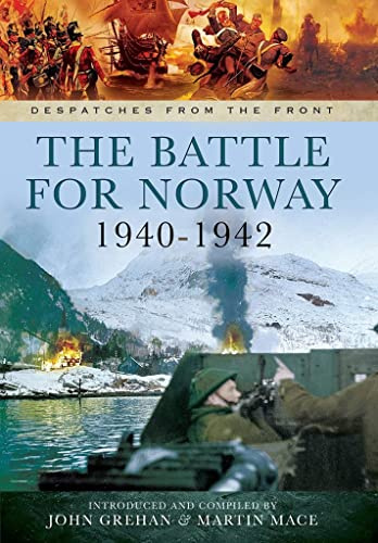 The Battle for Norway, 1940-1942 (Despatches From The Front)