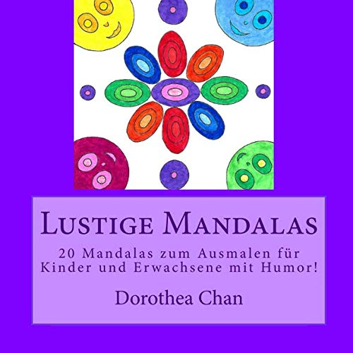 Lustige Mandalas: 20 Mandalas zum Ausmalen für Kinder und Erwachsene mit Humor!