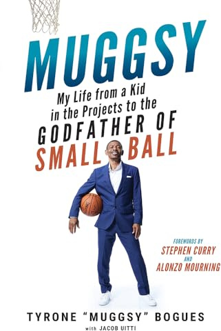 Muggsy: My Life from a Kid in the Projects to the Godfather of Small Ball