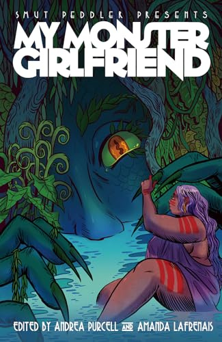 Smut Peddler Presents: My Monster Girlfriend