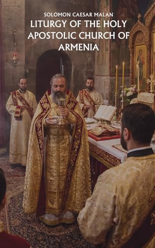 Liturgy of the Holy Apostolic Church of Armenia (Nihil Sine Deo, Band 25)