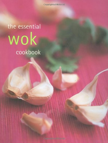 The Essential Wok Cookbook