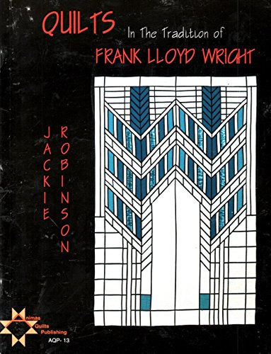 Quilts In The Tradition of Frank Lloyd Wright