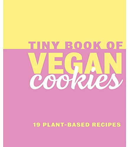 Tiny Book of Vegan Cookies: 19 Plant-based Recipes (Mini Books)
