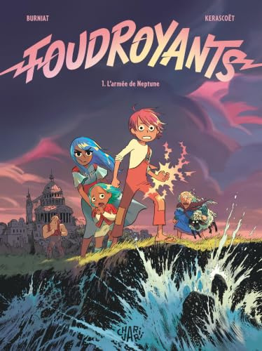 Foudroyants - Tome 1 - L’armée de Neptune