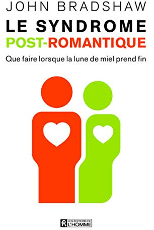 Le syndrome post-romantique: Que faire lorsque la lune de miel prend fin