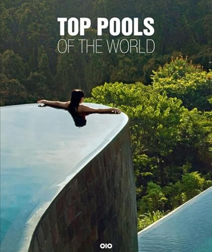 Top Pools of the World: Badeorte und Sehnsuchtsziele/ Beach Resorts and Dream Destinations
