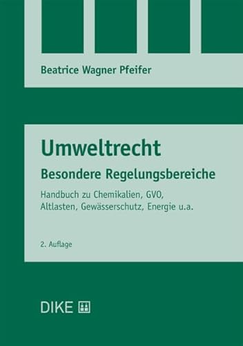 Umweltrecht Besondere Regelungsbereiche: Ein Handbuch zu speziellen Aspekten des Umweltrechts: Störfallvorsorge, umweltrechtliche Aspekte des ... Natur- und Heimatschutz, Wald u.a.