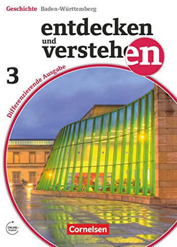 Entdecken und verstehen - Geschichtsbuch - Differenzierende Ausgabe Baden-Württemberg - Ausgabe ab 2016 - Band 3: 9./10. Schuljahr: Vom Europa der ... - Ausgabe ab 2016, Band 3: 9./10. Schuljahr)