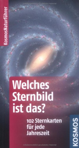 Kosmos Basic Welches Sternbild ist das? (Kosmos-Naturführer Basics)