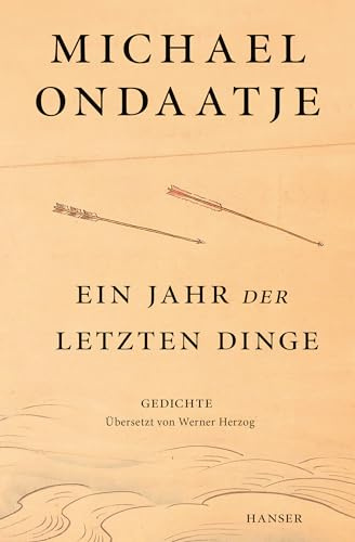Ein Jahr der letzten Dinge: Gedichte übersetzt von Werner Herzog