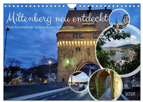 Miltenberg neu entdeckt (Wandkalender 2026 DIN A4 quer), CALVENDO Monatskalender: Neue Ansichten der schönen Kleinstadt Miltenberg am Main (CALVENDO Orte)