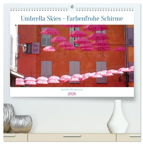 Umbrella Skies - Farbenfrohe Schirme (hochwertiger Premium Wandkalender 2026 DIN A2 quer), Kunstdruck in Hochglanz: Farbenfrohe Schirme erfreuen weltweit. (CALVENDO Orte)