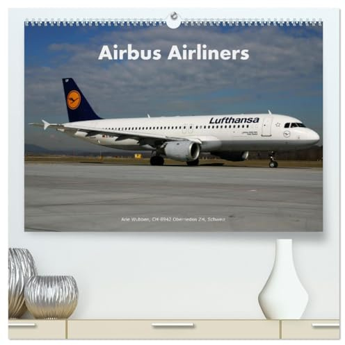 Airbus Airliners (hochwertiger Premium Wandkalender 2026 DIN A2 quer), Kunstdruck in Hochglanz: Die Airbus Familie deckt heute das ganze Airline Spektrum ab. (CALVENDO Mobilitaet)