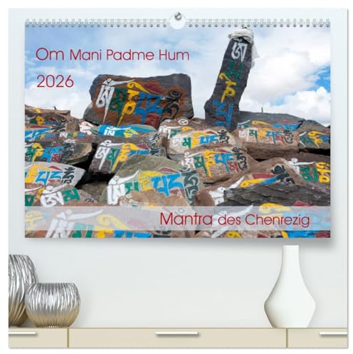Om Mani Padme Hum – Mantra des Chenrezig (hochwertiger Premium Wandkalender 2026 DIN A2 quer), Kunstdruck in Hochglanz: Om mani padme hum ist ein ... des tibetischen Buddhismus (CALVENDO Glaube)