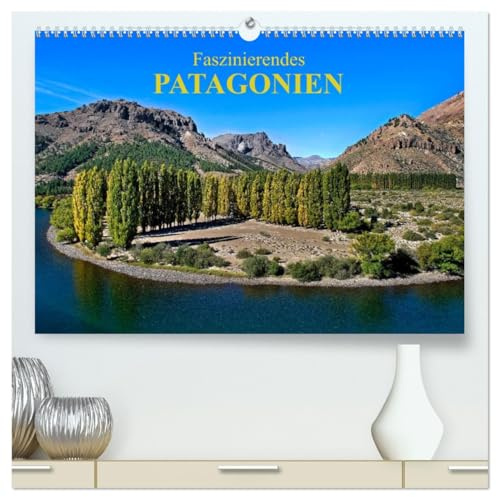 Faszinierendes Patagonien (hochwertiger Premium Wandkalender 2026 DIN A2 quer), Kunstdruck in Hochglanz: Landschaften und Licht Patagoniens (CALVENDO Orte)
