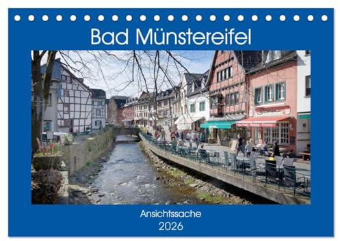 Bad Münstereifel - Ansichtssache (Tischkalender 2026 DIN A5 quer), CALVENDO Monatskalender: Spaziergang durch das beschauliche Bad Münstereifel (CALVENDO Orte)