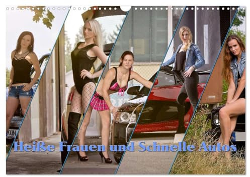 Heiße Frauen und schnelle Autos (Wandkalender 2026 DIN A3 quer), CALVENDO Monatskalender: Heiße Damen mit schicken Autos (CALVENDO Erotik)
