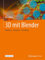 3D mit Blender: Modeling – Animation – Rendering