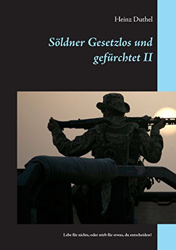 Söldner Gesetzlos und gefürchtet - II: Lebe für nichts, oder stirb für etwas, du entscheidest!