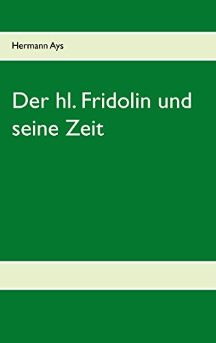 Der hl. Fridolin und seine Zeit