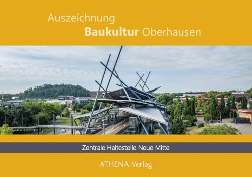 Auszeichnung Baukultur Oberhausen: Zentrale Haltestelle Neue Mitte: Ortsgeschichte übersetzt in moderne Stahlbaukunst