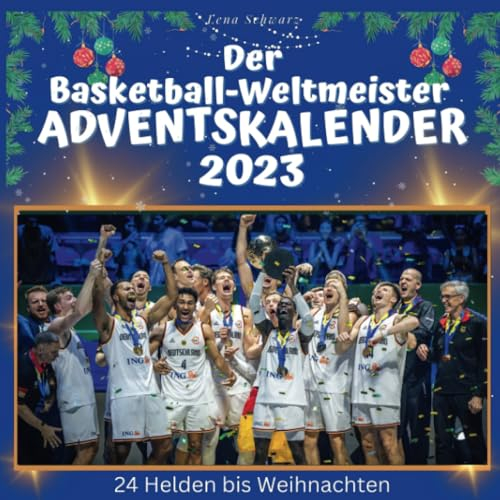 Der Basketball-Weltmeister-Adventskalender: 24 Helden bis Weihnachten