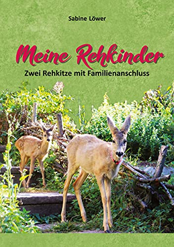 Meine Rehkinder: Zwei Rehkitze mit Familienanschluss
