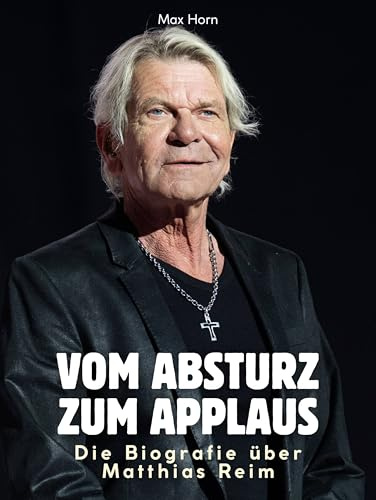 Die Biografie über Matthias Reim: Vom Absturz zum Applaus. Komplett in Farbe