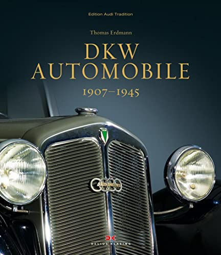 DKW Automobile: 1907 1945 (Edition Audi Tradition)