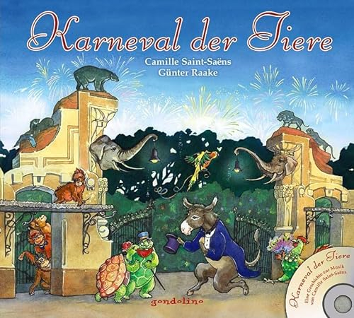 Karneval der Tiere + CD - Eine Geschichte zur Musik von Camille Saint-Saens: musikalisches Märchen zum Vorlesen und Anhören für Kinder ab 4 Jahre