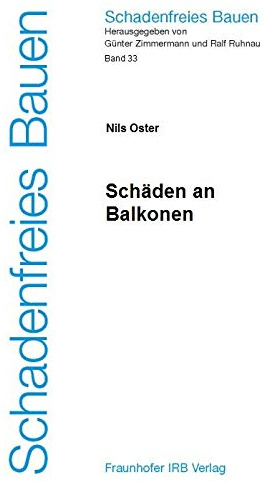 Schadenfreies Bauen Band 33. Schäden an Balkonen