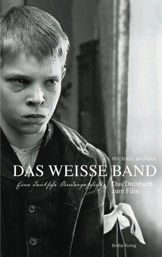 Das weiße Band: Das Drehbuch zum Film