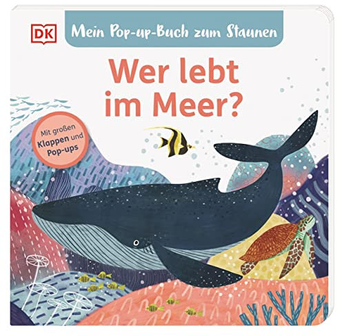Mein Pop-up-Buch zum Staunen. Wer lebt im Meer?: Natur-Bilderbuch mit Klappen und Pop-ups. Natur entdecken mit bezaubernden Bildern und Reimen. Für Kinder ab 2 Jahren