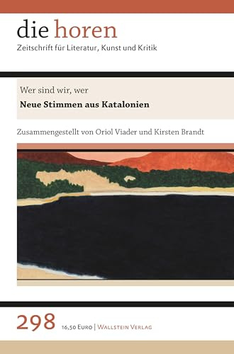 Wer sind wir, wer: Neue Stimmen aus Katalonien (die horen: Zeitschrift für Literatur, Kunst und Kritik)